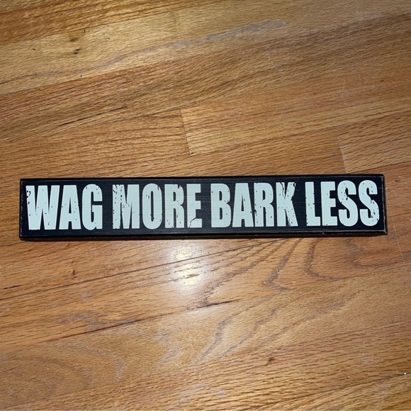 Wooden dog sign for shelf: Wag More Bark Lesss - Picture 1 of 3